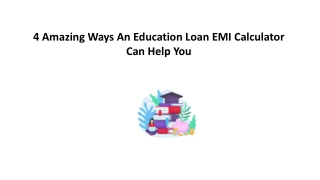 4 Amazing Ways An Education Loan EMI Calculator Can Help You