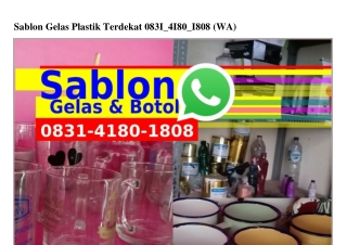 Sablon Gelas Plastik Terdekat 083l–Կl80–l808(WA)