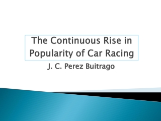 J. C. Perez Buitrago- The continuous Rise in Popularity of Car Racing