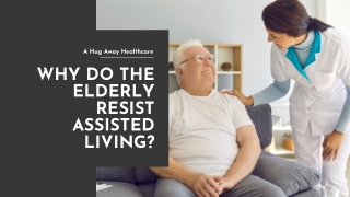 Why do the elderly resist assisted living