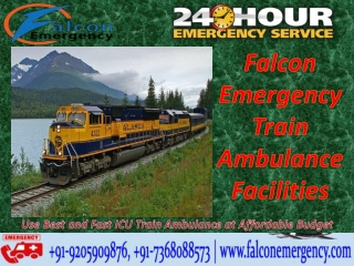 Falcon Emergency Train Ambulance in Patna and Delhi-Comprehensive Patient Transportation