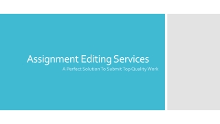 Assignment Editing Services: A Perfect Solution To Submit Top Quality Work