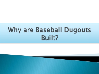 Why are Baseball Dugouts Built