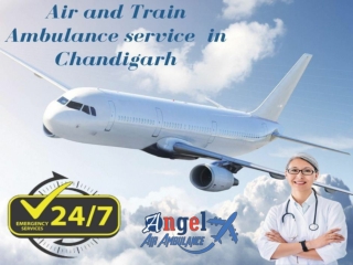 Obtain Hi Class Medical Aid with Angel Air and Train Ambulance  in Chandigarh