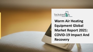 Global Warm Air Heating Equipment Market Highlights and Forecasts to 2030
