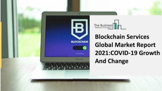 Blockchain Services Market Latest Trends and Business Opportunities 2021-2030