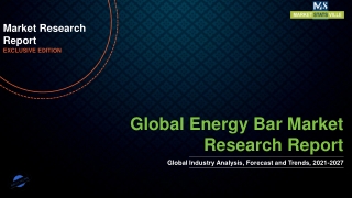 Global energy bar Market 2021 Key Trends, Applications & Future Developments to
