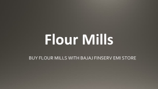 Buy Flour Mills With Bajaj Finserv  EMI Store