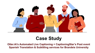 Otter.Ai’s Automated Live Captioning   CaptioningStar’s Post event Spanish Translation & Subtitling services