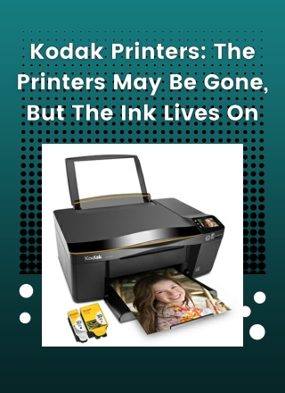 Kodak Printers: The printers may be gone but the ink lives on.