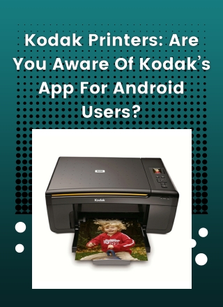 Kodak printers: Are you aware of Kodak's app for android user?