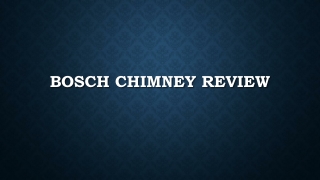 Important things to know about Bosch chimney