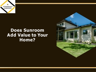 Does Sunroom Add Value to Your Home