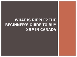 What is Ripple The Beginner’s Guide To Buy XRP In Canada