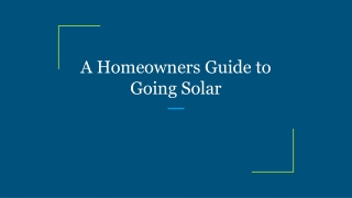 A Homeowners Guide to Going Solar