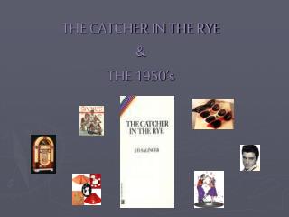THE CATCHER IN THE RYE & THE 1950’s