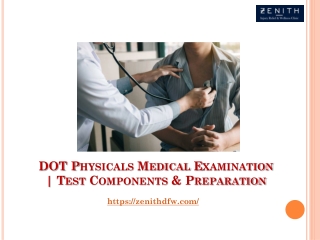 DOT Physicals Medical Examination - Test Components & Preparation