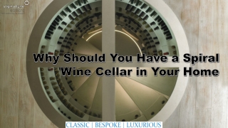 Why Should You Have a Spiral Wine Cellar in Your Home