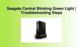 Seagate Central Blinking Green Light | Troubleshooting Steps