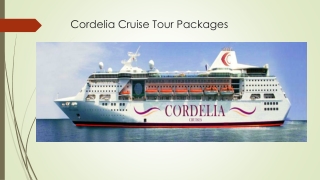 Cordelia Cruise Tour Packages