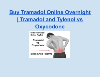 Buy Tramadol Online Overnight | Tramadol and Tylenol vs Oxycodone