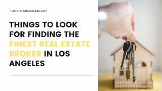 Things to Look For Finding the Finest Real Estate Broker in Los Angeles