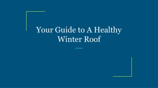 Your Guide to A Healthy Winter Roof