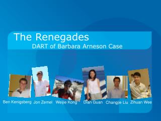 The Renegades DART of Barbara Arneson Case