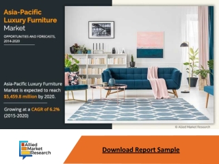 Asia-Pacific Luxury Furniture Market Would Reach $5.4 Billion, by 2020