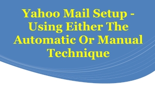 Yahoo Mail Setup - Using Either The Automatic Or Manual Technique