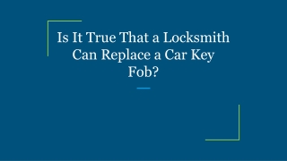 Is It True That a Locksmith Can Replace a Car Key Fob?