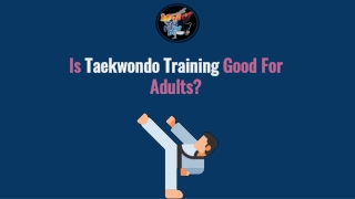 Is Taekwondo Training Good For Adults?