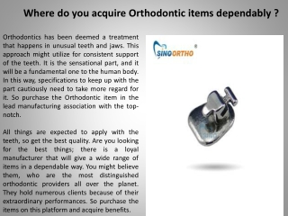 Where do you acquire Orthodontic items dependably?