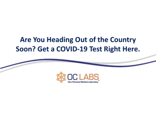 Are You Heading Out of the Country Soon? Get a COVID-19 Test Right Here
