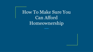 How To Make Sure You Can Afford Homeownership