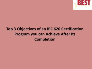 Top 3 Objectives of an IPC 620 Certification Program you can Achieve After Its Completion