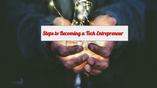 Steps to Becoming a Tech Entrepreneur