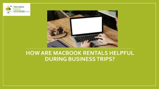 How are MacBook Rentals Helpful During Business Trips?