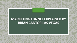 Marketing Funnel Explained by Brian Cantor Las Vegas