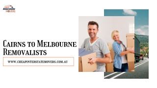 Cairns to Melbourne Removalists | Cheap Interstate Movers