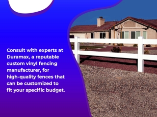 Take Home Your Customized Fence From Custom Vinyl Fencing Manufacturer