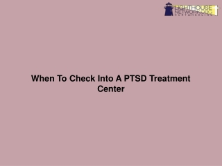 When To Check Into A PTSD Treatment Center-converted
