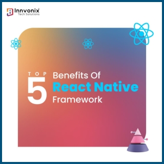 React Native Framework Benefits - Innvonix Tech Solutions