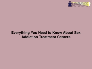 Everything You Need to Know About Sex Addiction Treatment Centers-converted