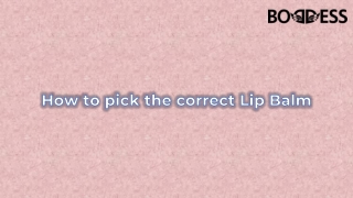 Lip Balm Guide How To Pick The Correct Lip Balm (1)