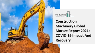 Global Construction Machinery Market Highlights and Forecasts to 2030