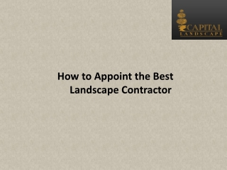 How to Appoint the Best Landscape Contractor