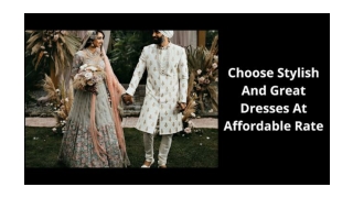 Choose Stylish And Great Dresses At Affordable Rate