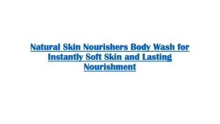 Natural Skin Nourishers Body Wash for Instantly Soft