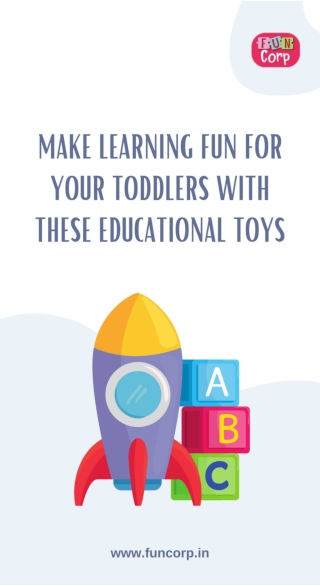 Make Learning Fun For your Toddlers With These Educational Toys